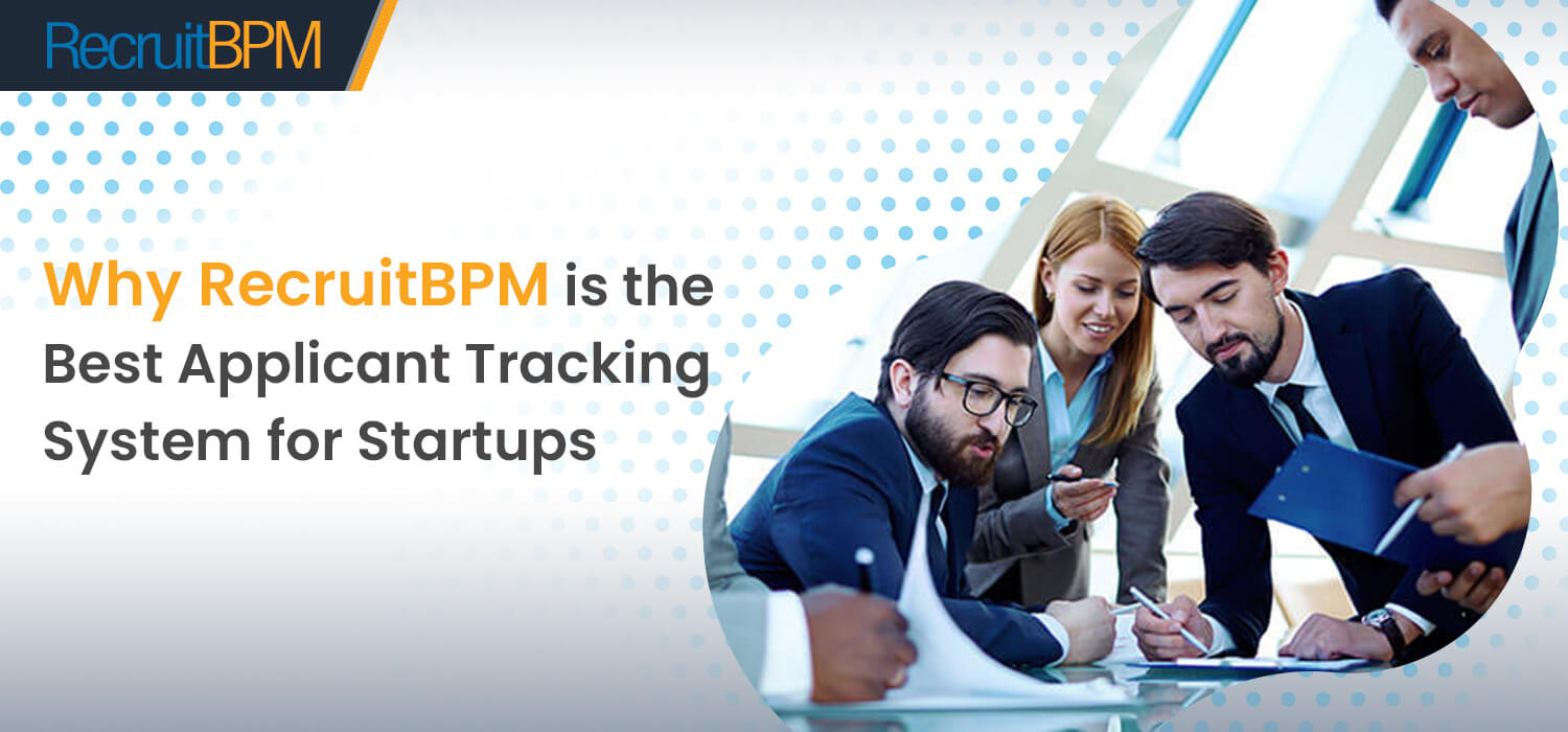 Why RecruitBPM is the Best Applicant Tracking System for Startups