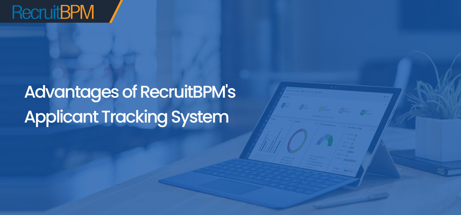 The Advantage of using RecruitBPM Applicant Tracking System