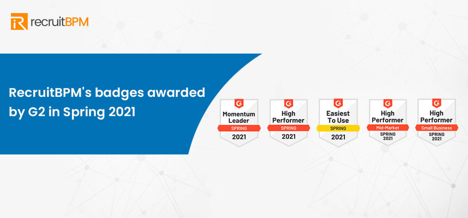 RecruitBPM’s Badges Awarded by G2 in Spring 2021