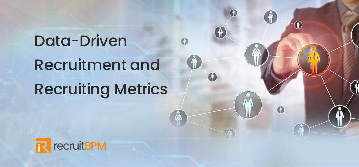 Data-Driven Recruitment: How do recruiting metrics lead to effective recruitment?