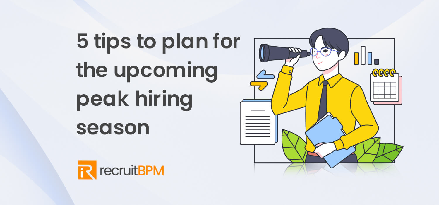 5 Tips to Plan for the Upcoming Peak Hiring Season