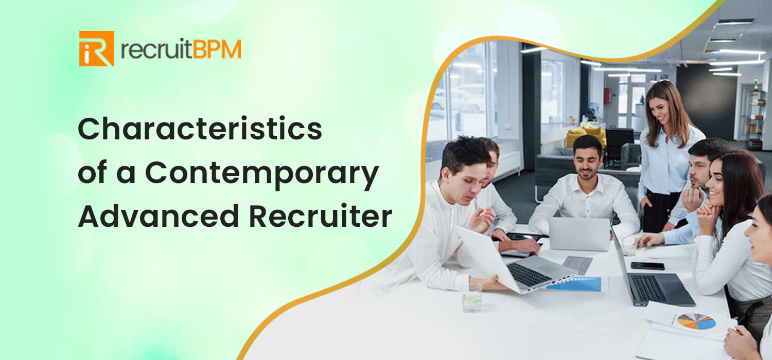 Characteristics of a Contemporary Advance Recruiter