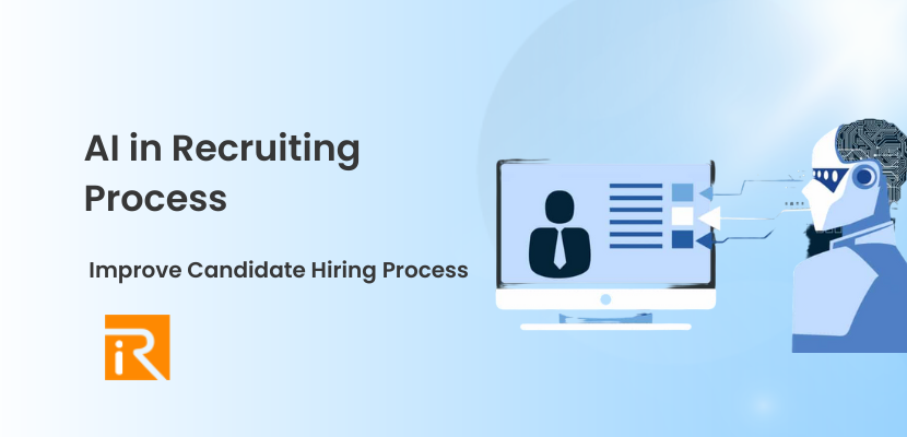 AI in Recruiting Process: Improve Candidate Hiring Process