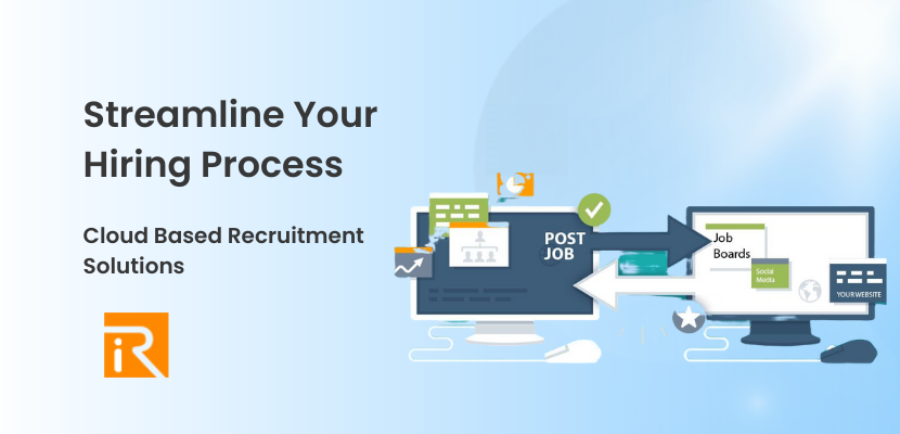 Streamline Your Hiring Process with Cloud Based Recruitment Solutions