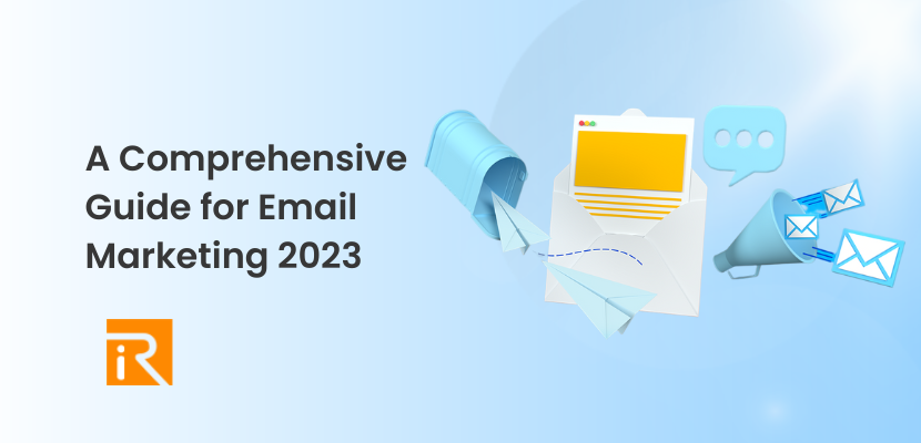 Best Practices for Email Marketing in 2023: A Comprehensive Guide