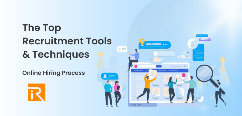 The Top Recruitment Tools and Techniques for Your Online Hiring Process