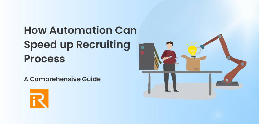 How Automation Can Speed up Recruiting Process: A Comprehensive Guide