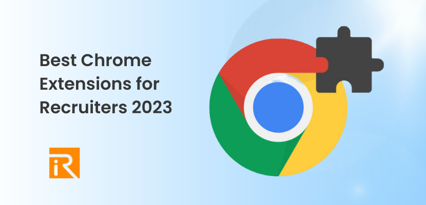 Best Google Chrome Extensions for Recruiters 2023