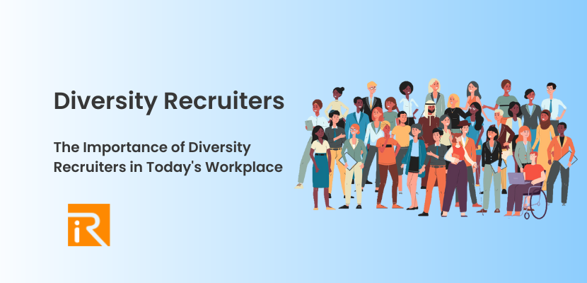 Diversity Recruiters: The Importance of Diversity Recruiters in Today’s Workplace