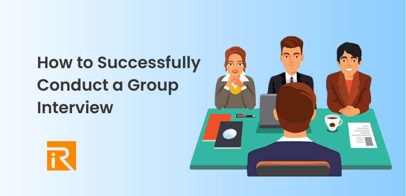 How to Successfully Conduct a Group Interview
