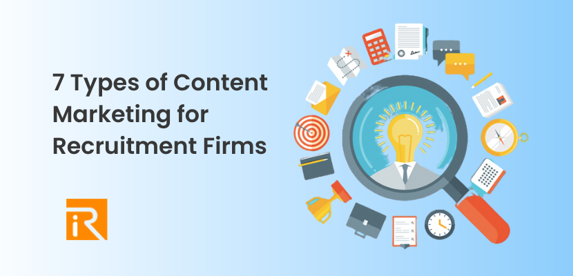 7 Types of Content Marketing for Recruitment Firms Should Be Using to Attract Top Talent