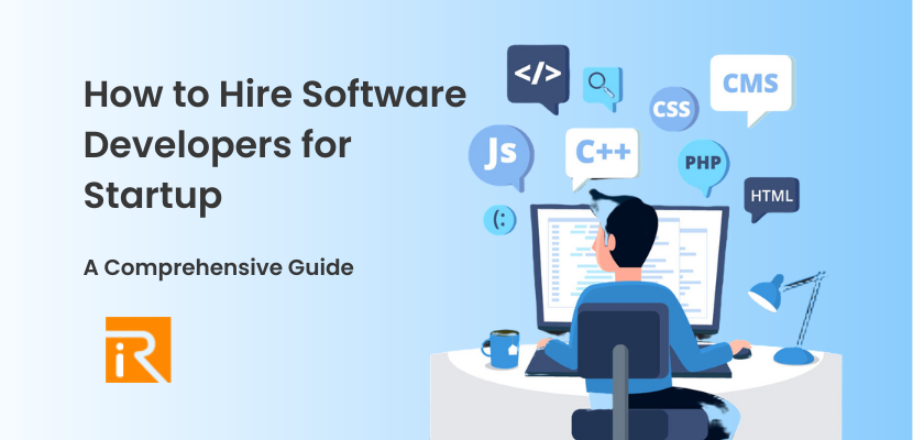 How to Hire Software Developers for Startup: A Comprehensive Guide