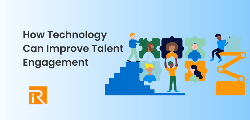 How Technology Can Improve Talent Engagement: A Comprehensive Guide