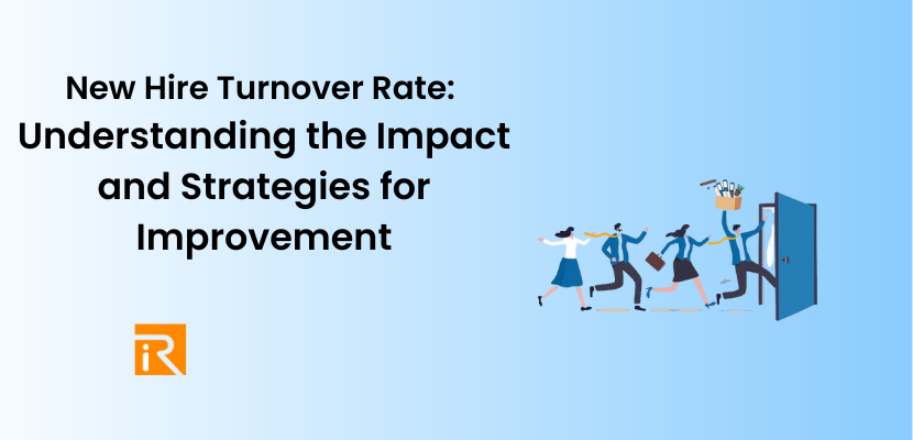 New Hire Turnover Rate: Understanding the Impact and Strategies for Improvement