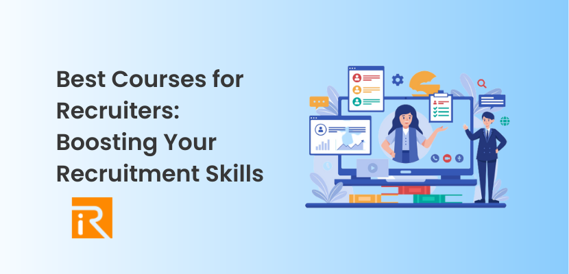 Best Courses for Recruiters: Boosting Your Recruitment Skills