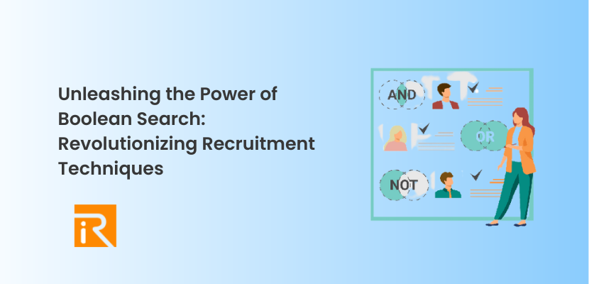 Unleashing the Power of Boolean Search: Revolutionizing Recruitment Techniques