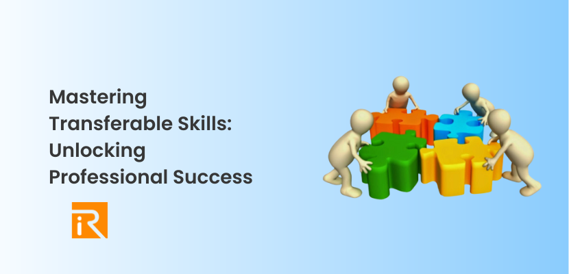 Mastering Transferable Skills: Unlocking Professional Success