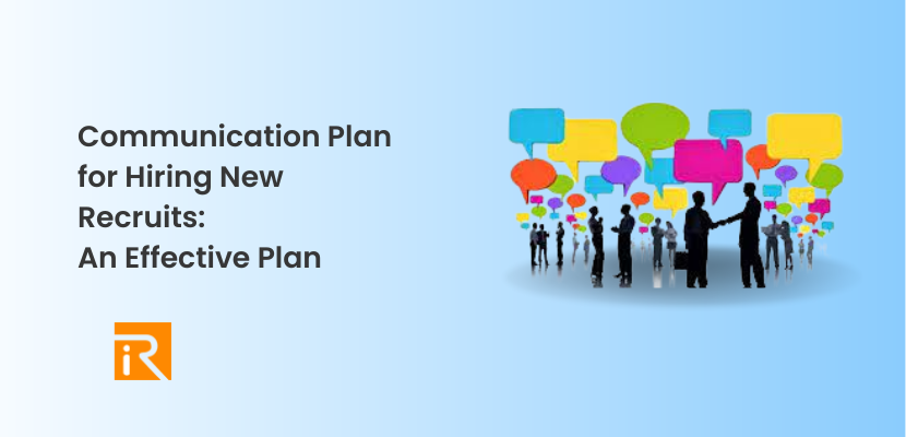 Communication Plan for Hiring New Recruits: An Effective Plan