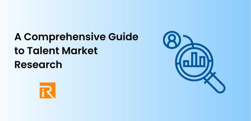 A Comprehensive Guide to Talent Market Research