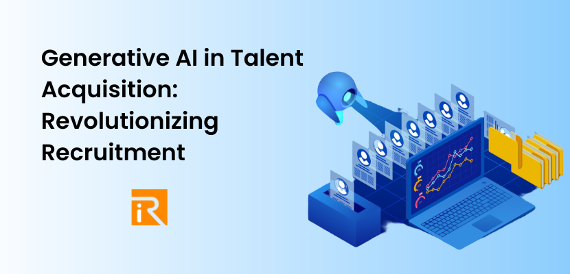 Generative AI in Talent Acquisition: Revolutionizing Recruitment