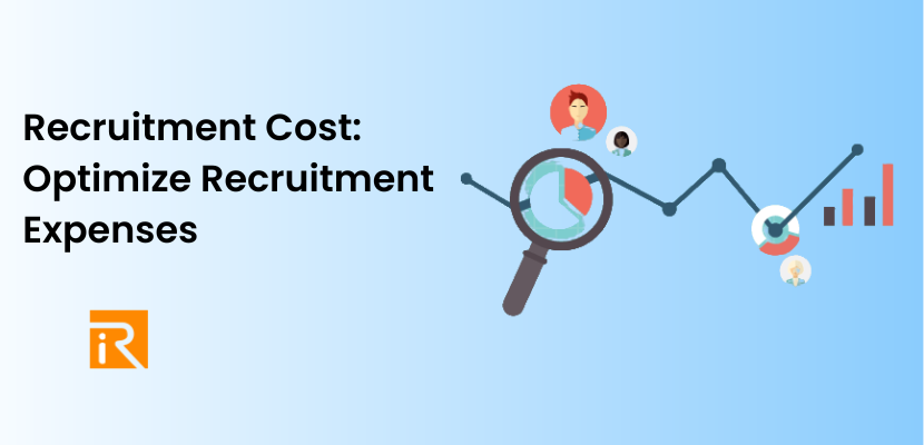 Recruitment Cost: Optimize Recruitment Expenses