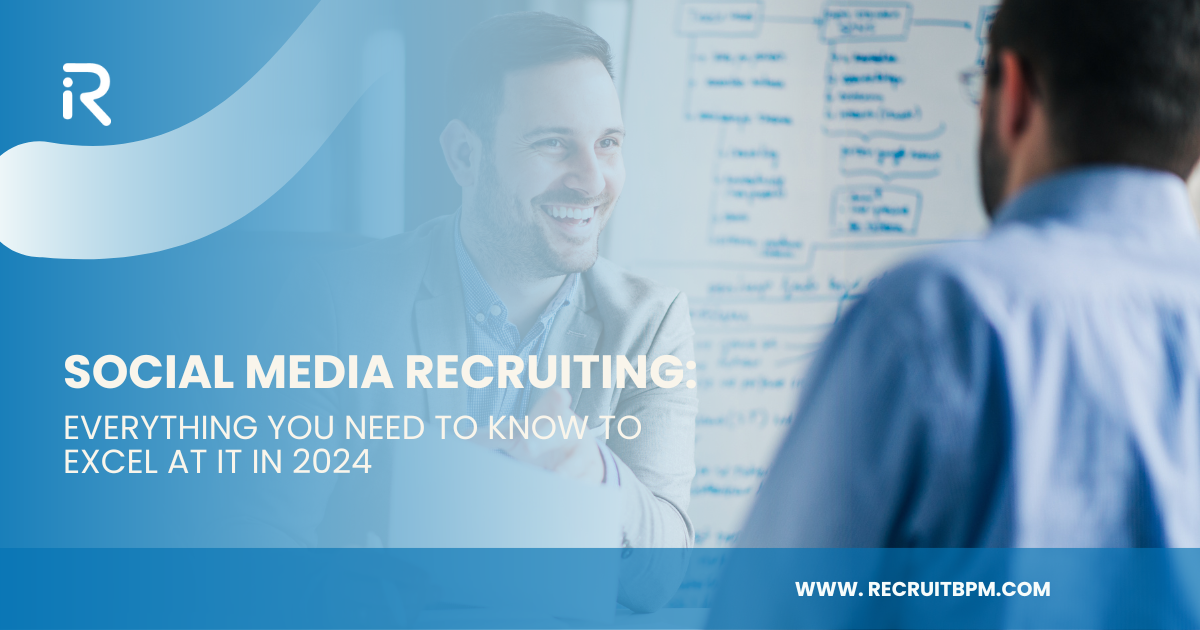Social Media Recruiting: Everything You Need to Know to Excel at It in 2024