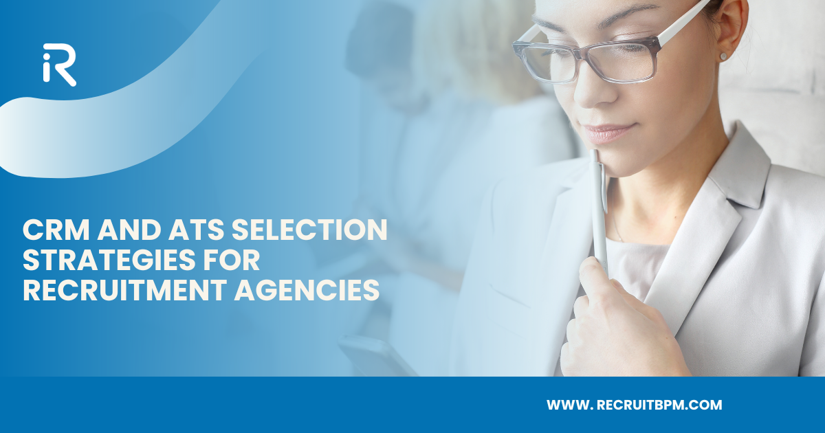 CRM and ATS Selection Strategies for Recruitment Agencies