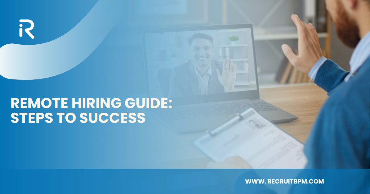 Remote Hiring Guide: Steps To Success