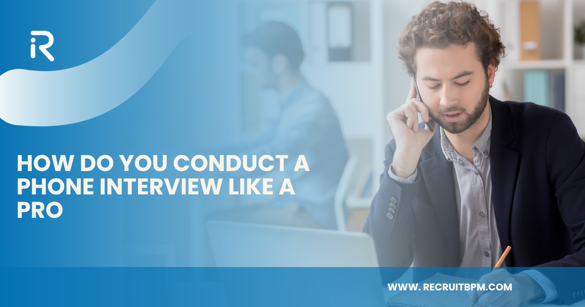 How Do You Conduct a Phone Interview Like a Pro